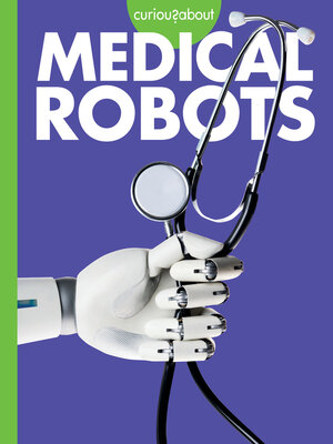 cover image of Curious about Medical Robots